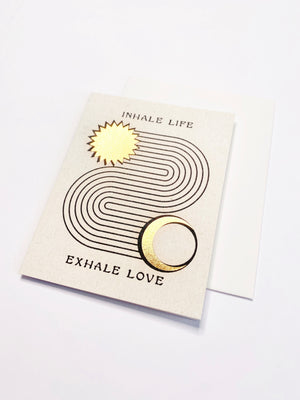 Inhale Life Exhale Love Card